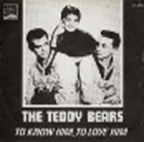 The Teddy Bears: To Know Him is To Love Him