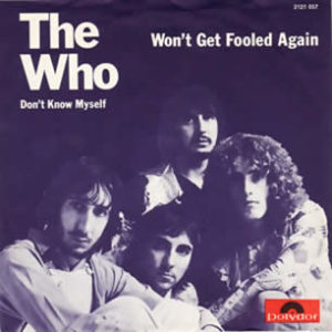 Won’t Get Fooled Again: The Who