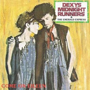 Dexys Midnight Runner Come On Eileen 7 Inch Single Cover