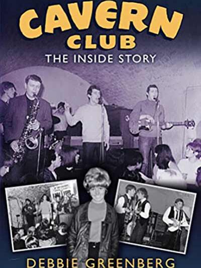 Cavern Club Inside Story by Debbie Greenberg