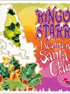Ringo Starr : I Wanna Be Santa Claus - album cover